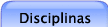 Disciplinas